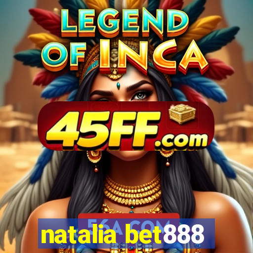 natalia bet888
